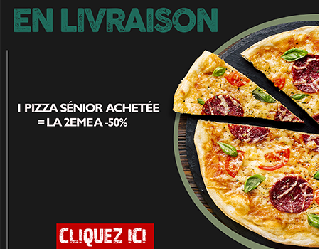 1 PIZZA SENIOR ACHETEE = LA 2EME A -50%