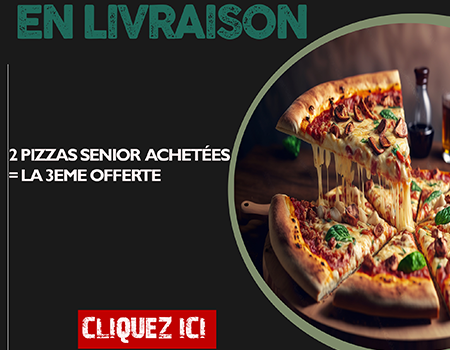 2 PIZZAS SENIOR ACHETEES = LA 3EME OFFERTE